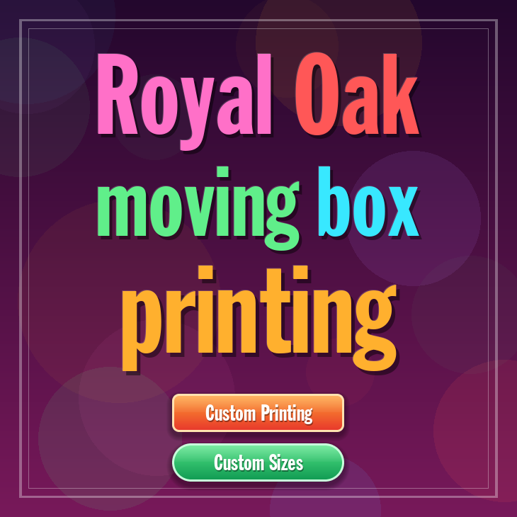Royal Oak moving box printing
