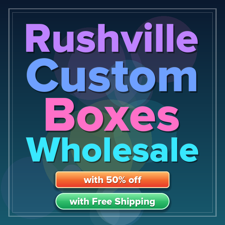 Rushville custom boxes