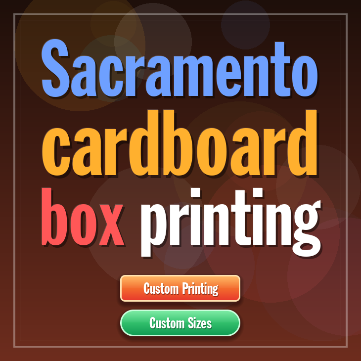 Sacramento cardboard box printing