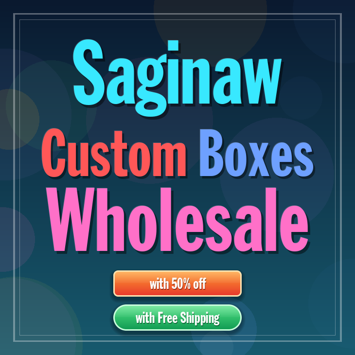 Saginaw custom boxes