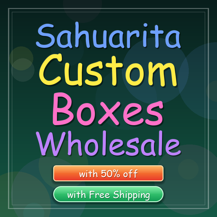 Sahuarita custom boxes