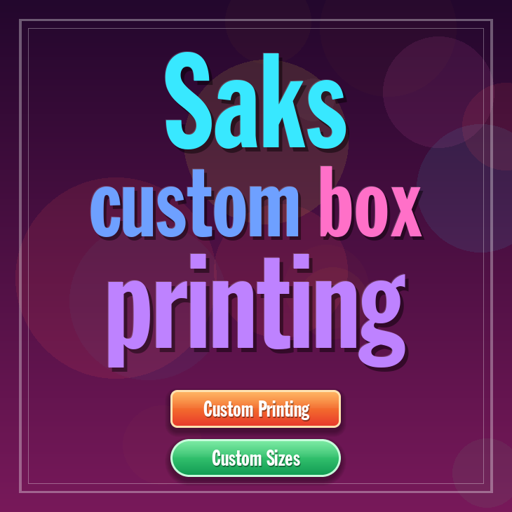 Saks custom box printing