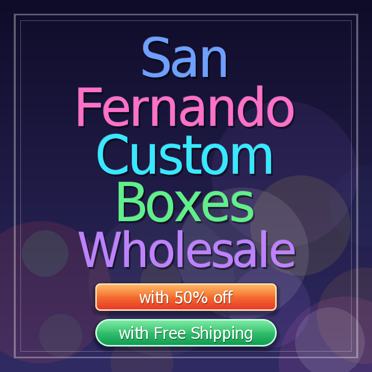San Fernando custom boxes