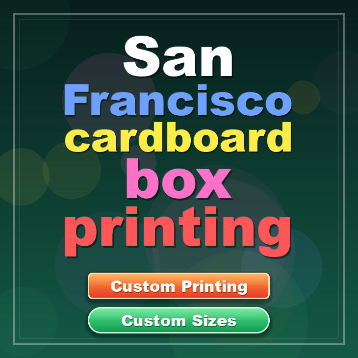 San Francisco cardboard box printing