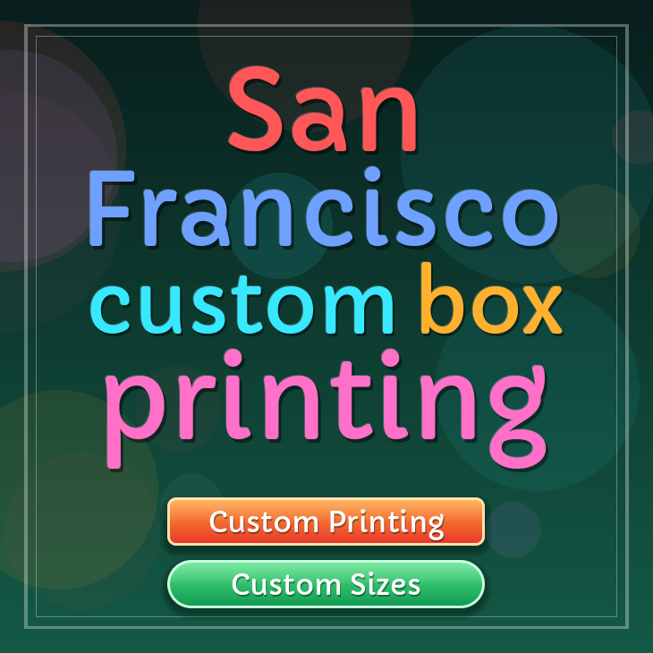 San Francisco custom box printing