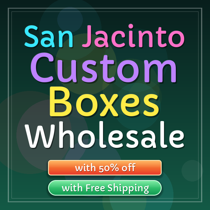 San Jacinto custom boxes