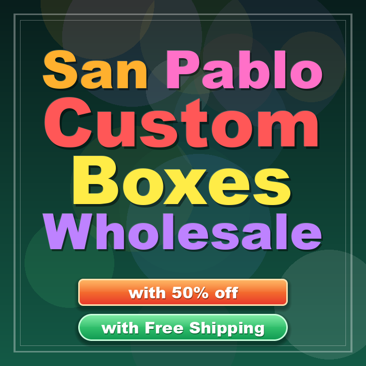 San Pablo custom boxes