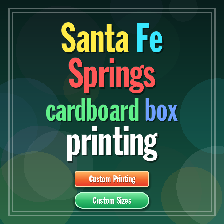 Santa Fe Springs cardboard box printing