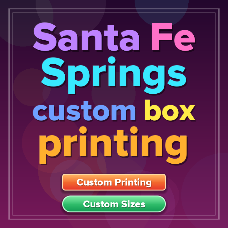 Santa Fe Springs custom box printing