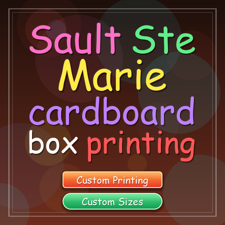 Sault Ste Marie cardboard box printing