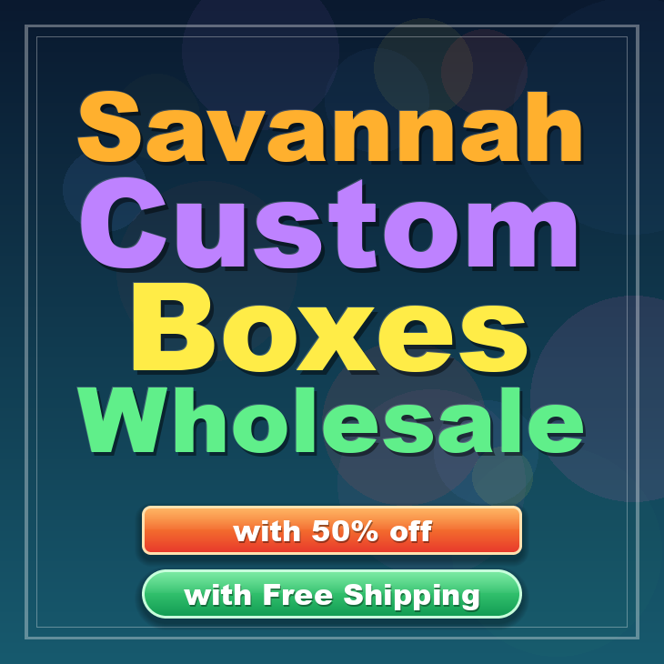 Savannah custom boxes