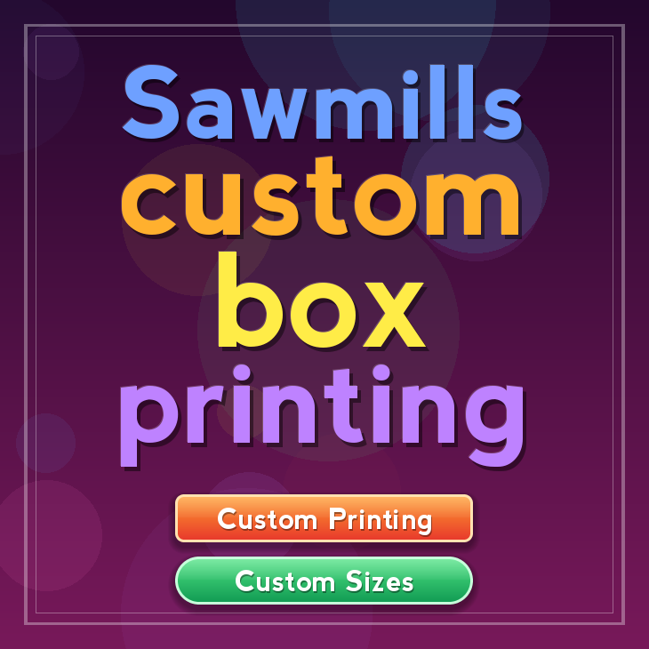 Sawmills custom box printing