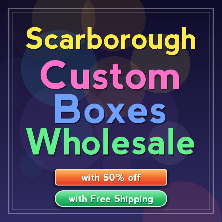 Scarborough custom boxes