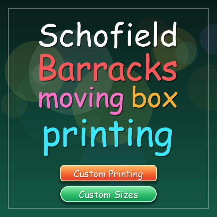 Schofield Barracks moving box printing