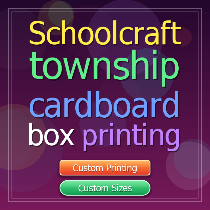 Schoolcraft township cardboard box printing