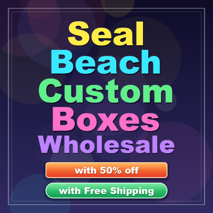 Seal Beach custom boxes