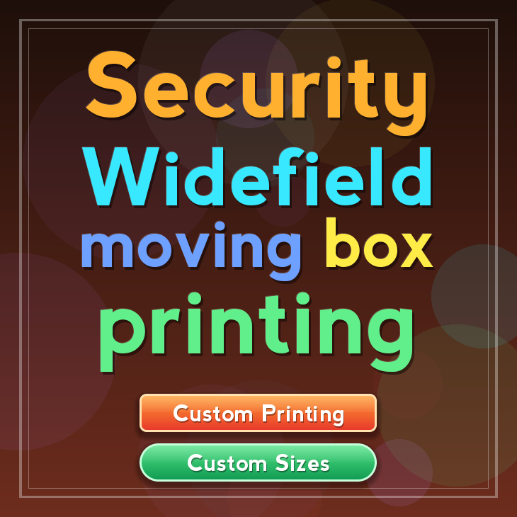 Security Widefield moving box printing