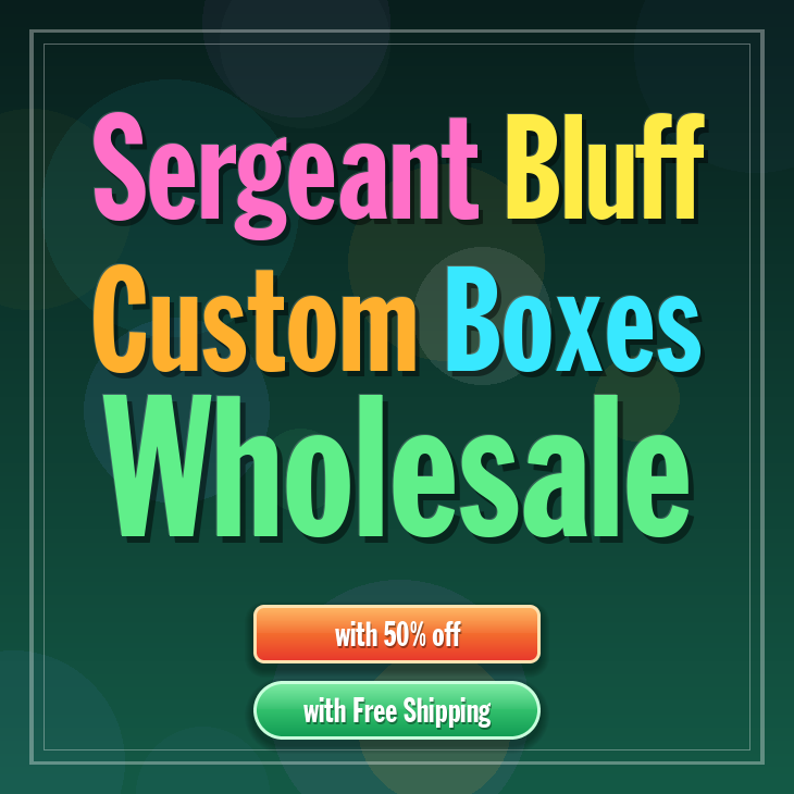 Sergeant Bluff custom boxes