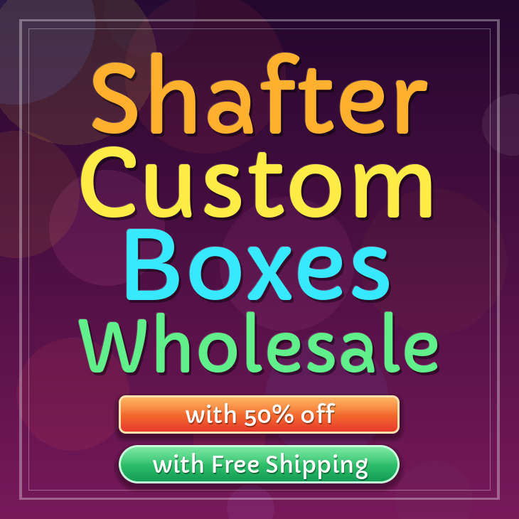 Shafter custom boxes