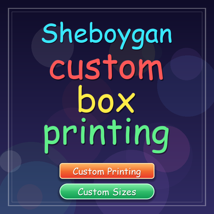 Sheboygan custom box printing