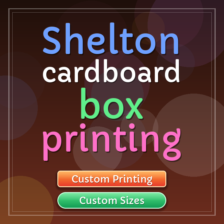 Shelton cardboard box printing
