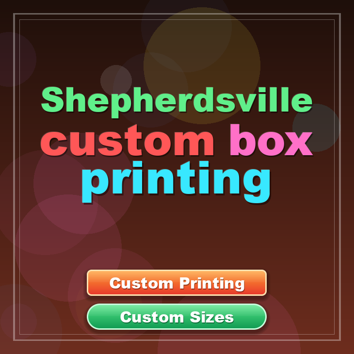 Shepherdsville custom box printing