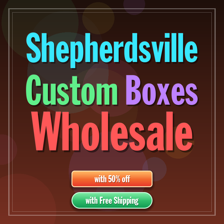 Shepherdsville custom boxes