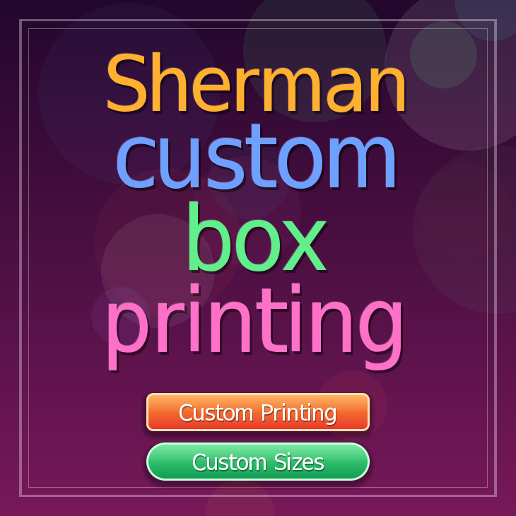 Sherman custom box printing