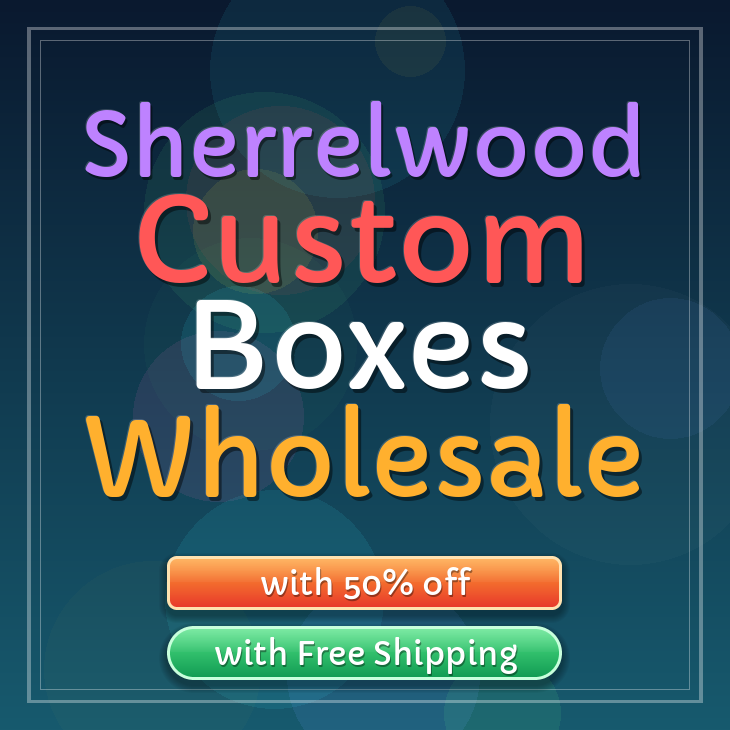 Sherrelwood custom boxes