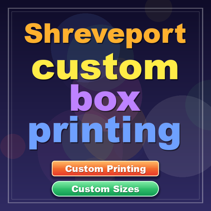 Shreveport custom box printing
