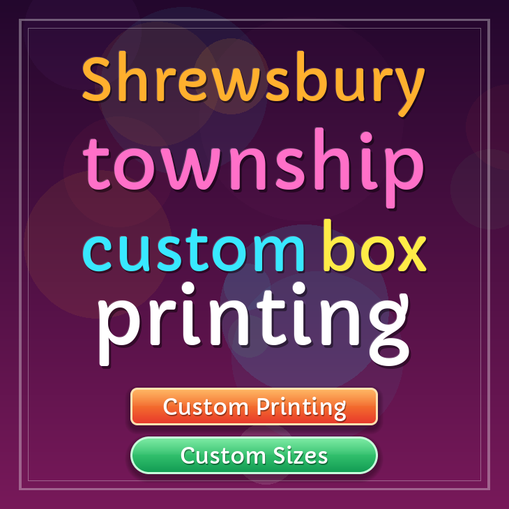 Shrewsbury township custom box printing