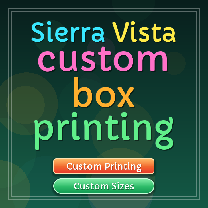 Sierra Vista custom box printing