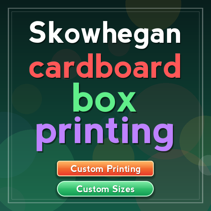 Skowhegan cardboard box printing