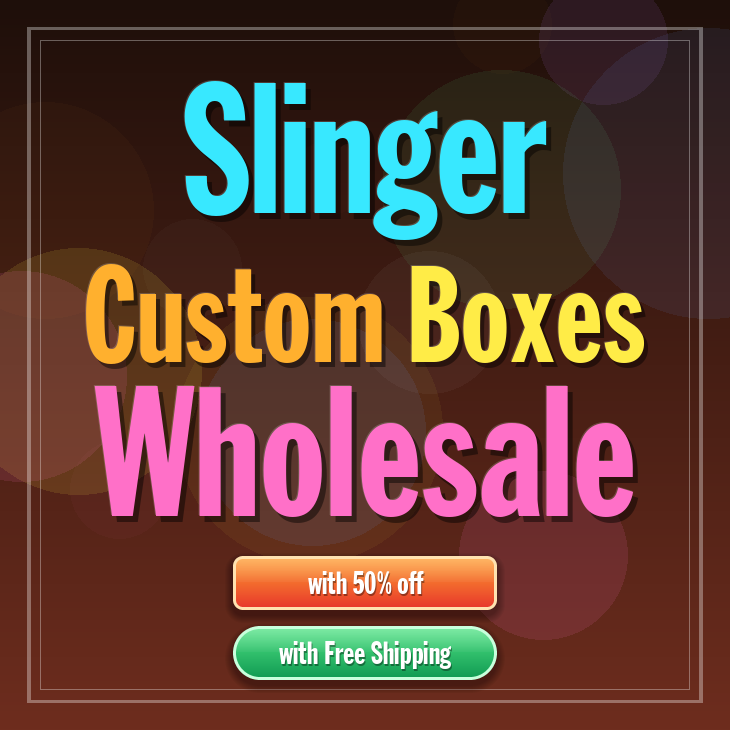 Slinger custom boxes