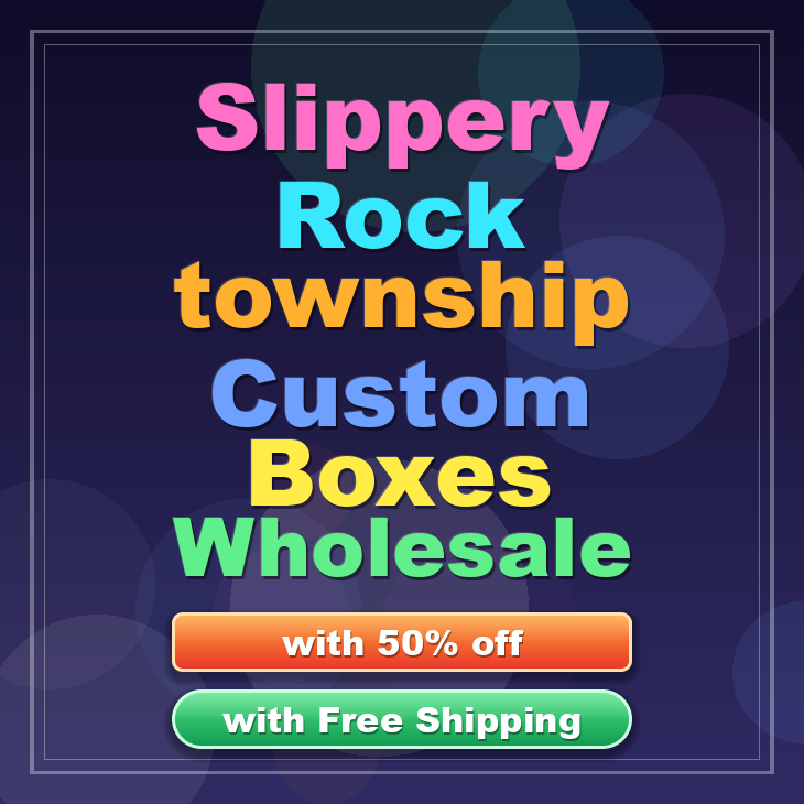 Slippery Rock township custom boxes