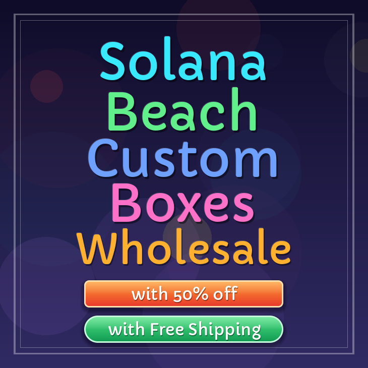 Solana Beach custom boxes