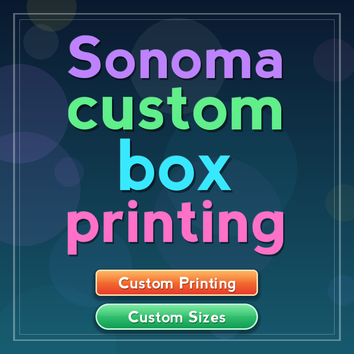 Sonoma custom box printing