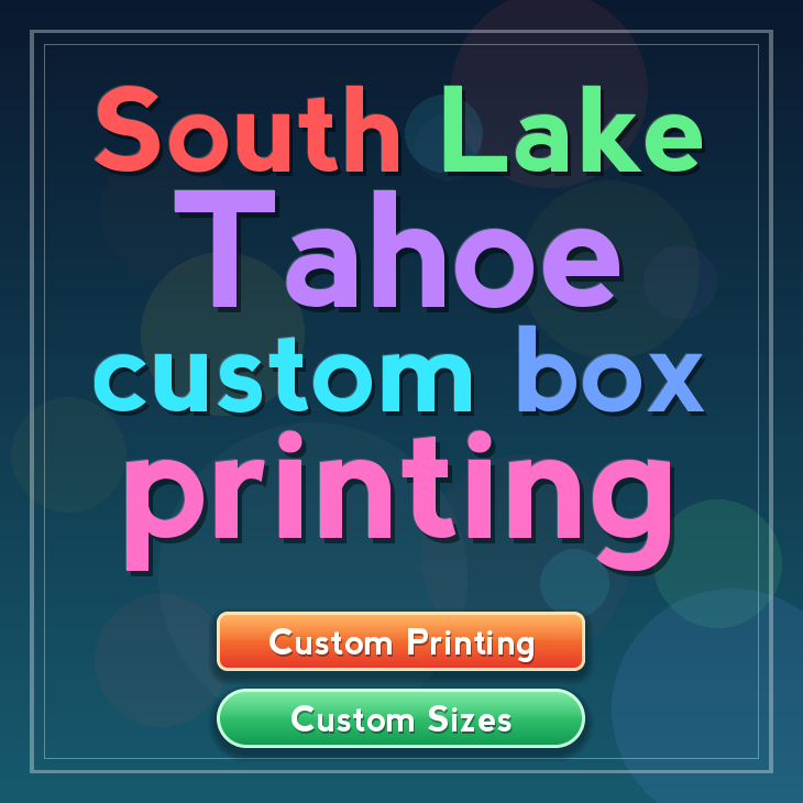 South Lake Tahoe custom box printing