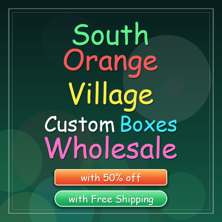 South Orange Village custom boxes