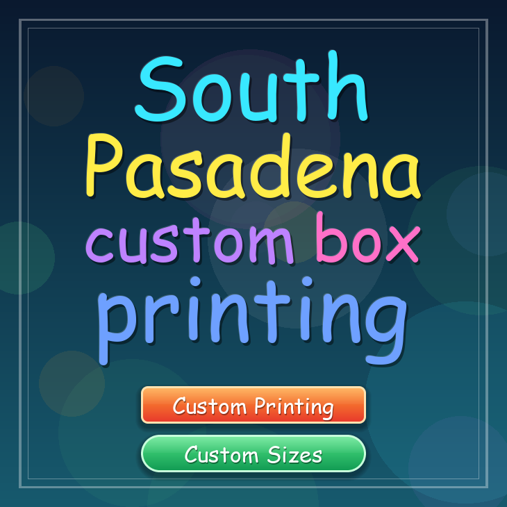 South Pasadena custom box printing