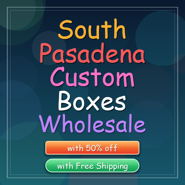 South Pasadena custom boxes