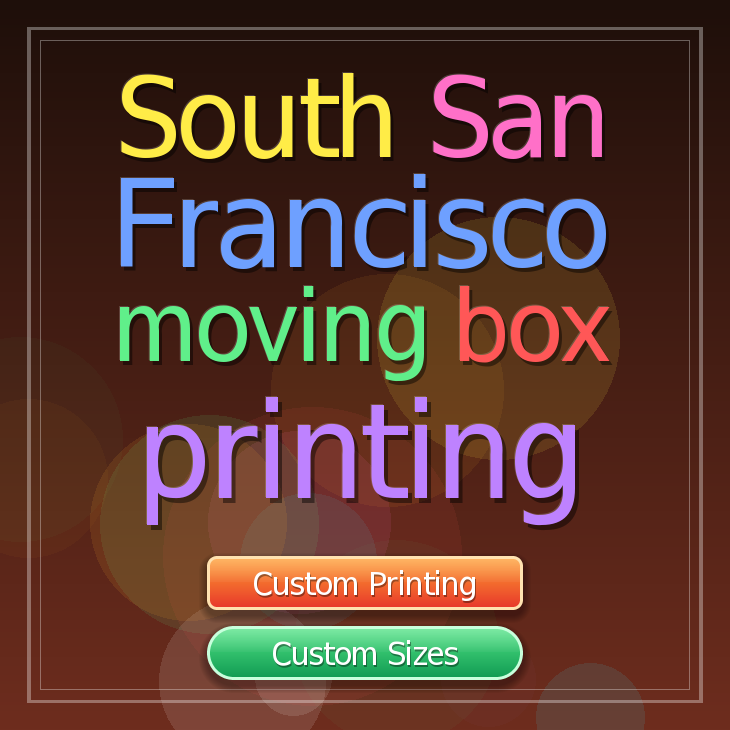 South San Francisco moving box printing