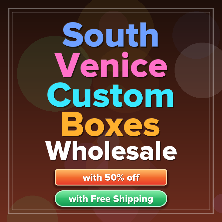 South Venice custom boxes