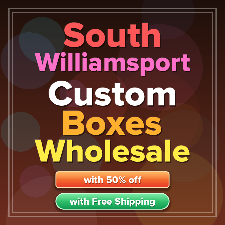 South Williamsport custom boxes