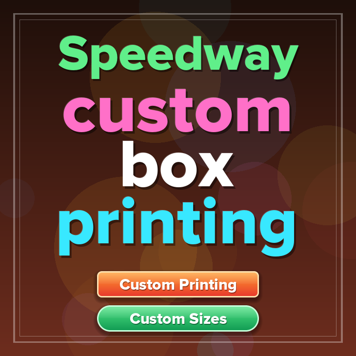 Speedway custom box printing