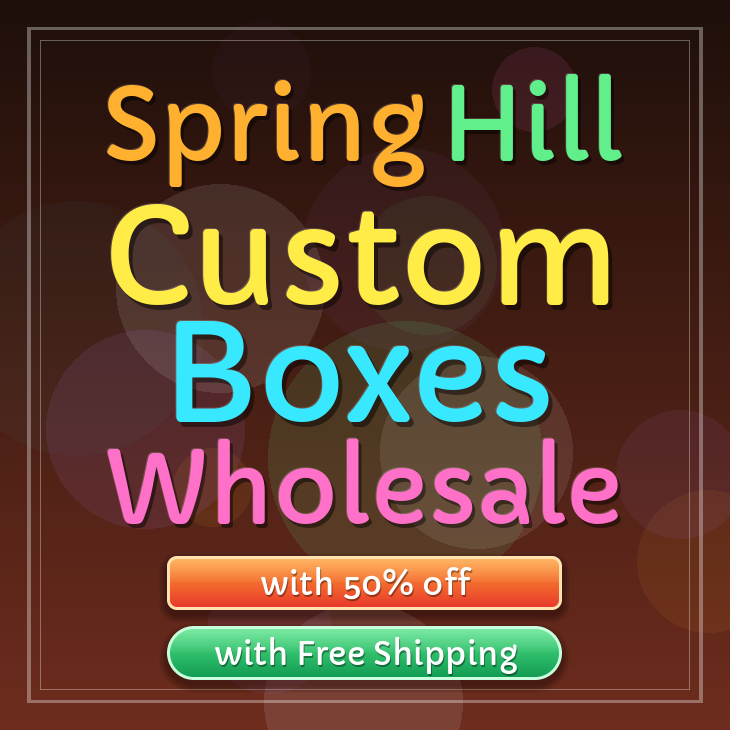 Spring Hill custom boxes