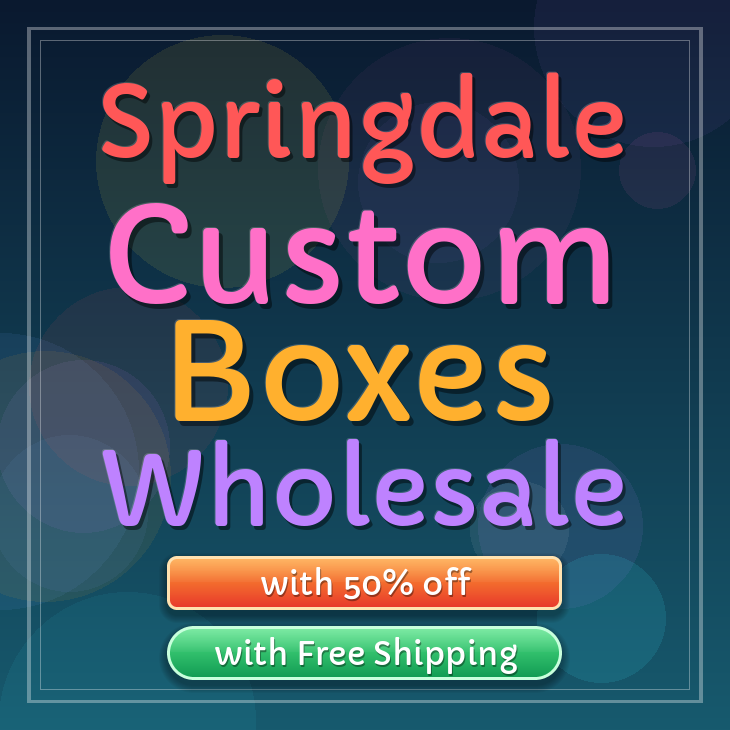 Springdale custom boxes