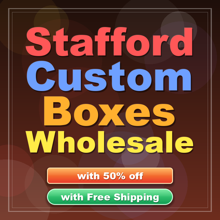 Stafford custom boxes