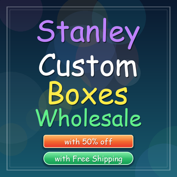 Stanley custom boxes