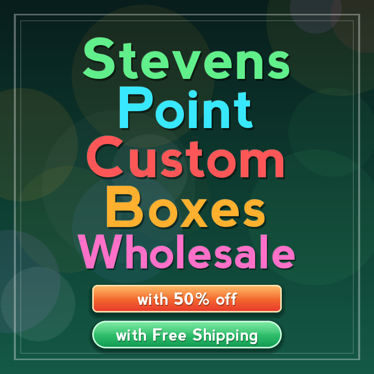 Stevens Point custom boxes